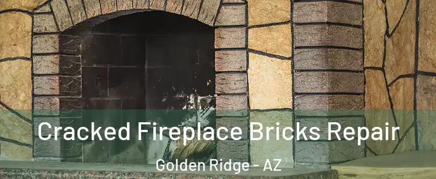 Cracked Fireplace Bricks Repair Golden Ridge - AZ