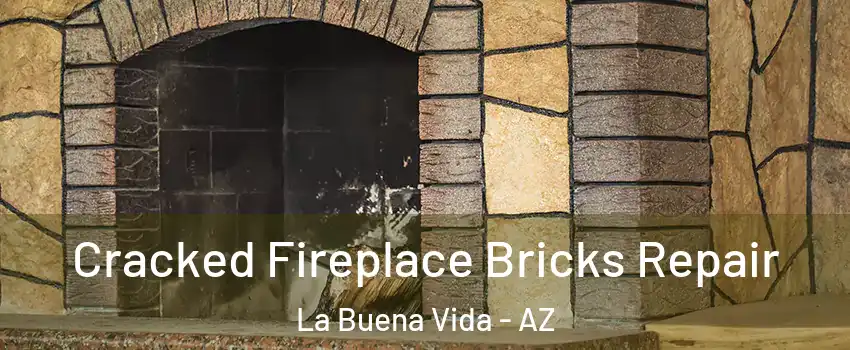 Cracked Fireplace Bricks Repair La Buena Vida - AZ