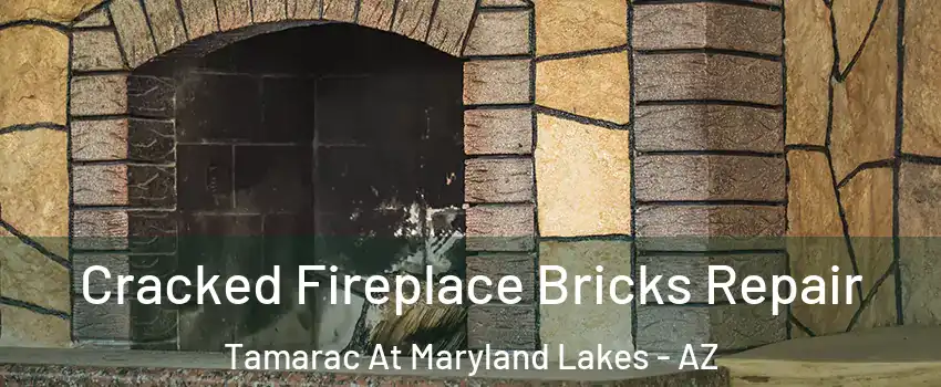 Cracked Fireplace Bricks Repair Tamarac At Maryland Lakes - AZ