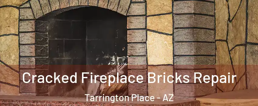 Cracked Fireplace Bricks Repair Tarrington Place - AZ