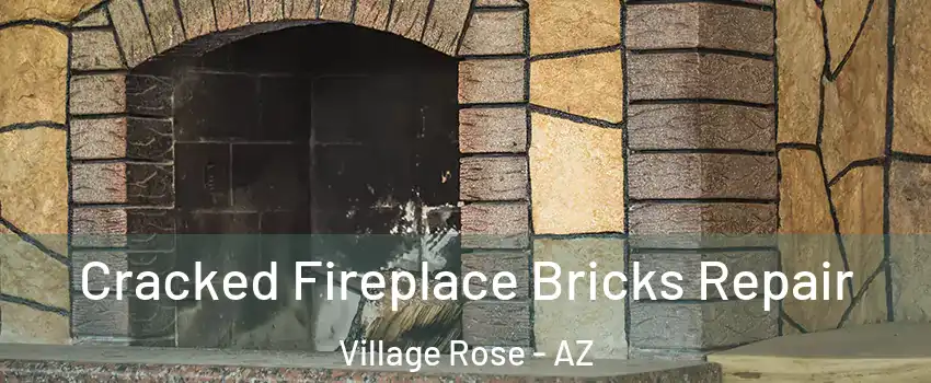 Cracked Fireplace Bricks Repair Village Rose - AZ