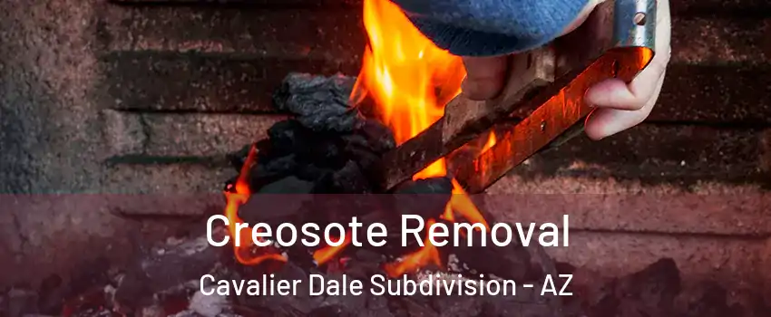 Creosote Removal Cavalier Dale Subdivision - AZ