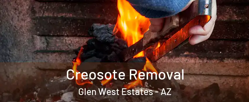 Creosote Removal Glen West Estates - AZ