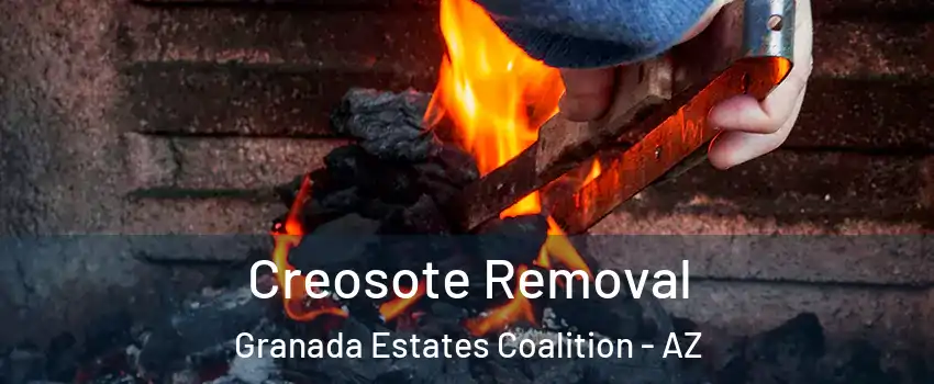 Creosote Removal Granada Estates Coalition - AZ