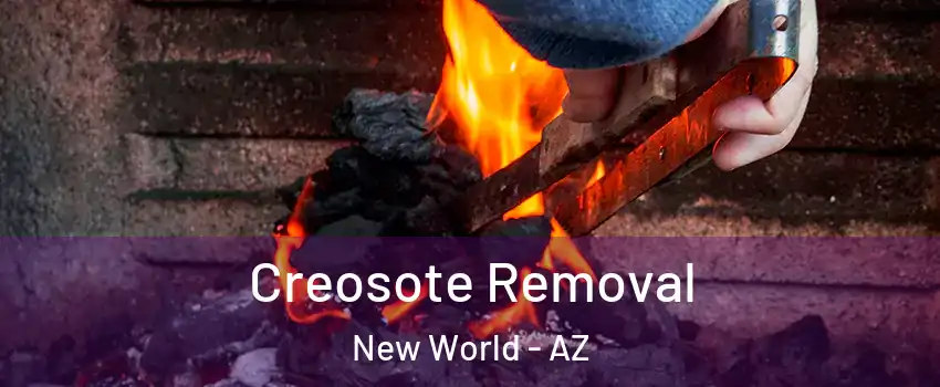 Creosote Removal New World - AZ
