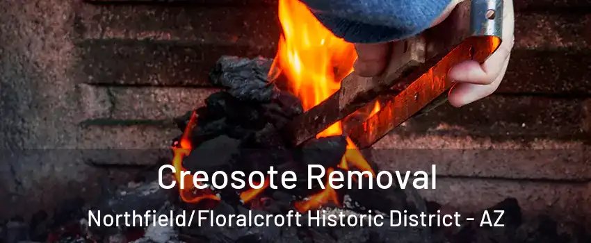 Creosote Removal Northfield/Floralcroft Historic District - AZ