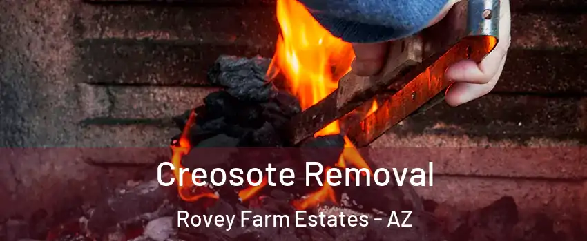 Creosote Removal Rovey Farm Estates - AZ