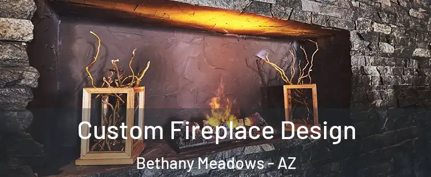 Custom Fireplace Design Bethany Meadows - AZ
