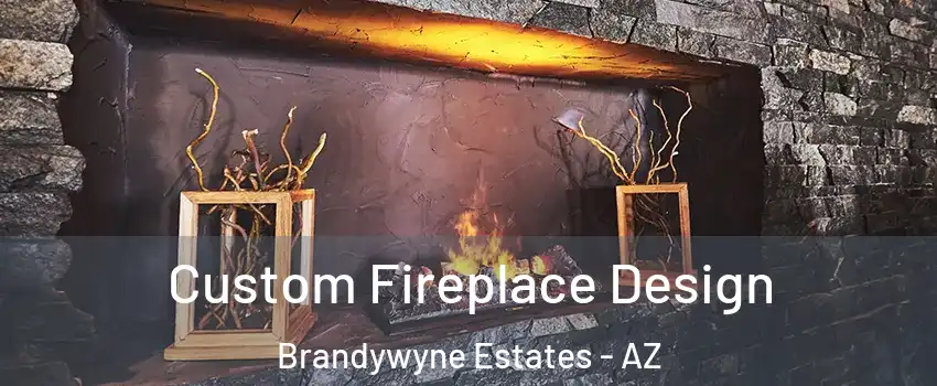 Custom Fireplace Design Brandywyne Estates - AZ