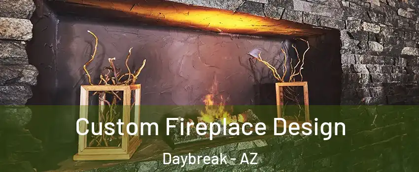 Custom Fireplace Design Daybreak - AZ