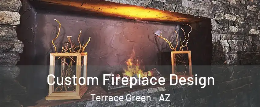 Custom Fireplace Design Terrace Green - AZ