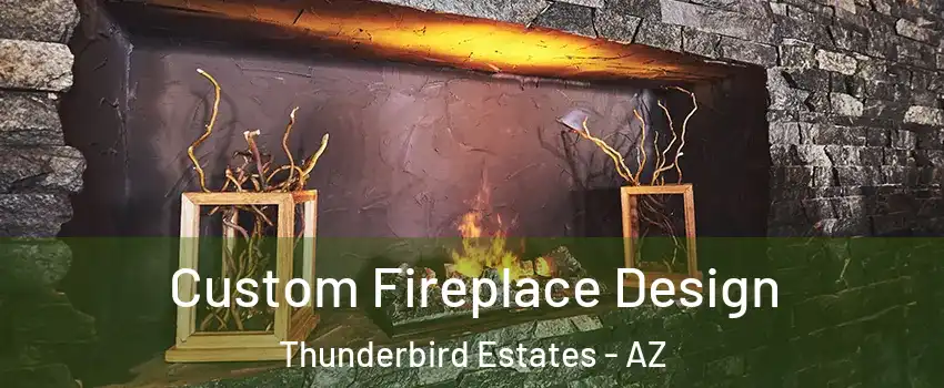 Custom Fireplace Design Thunderbird Estates - AZ