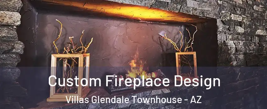 Custom Fireplace Design Villas Glendale Townhouse - AZ