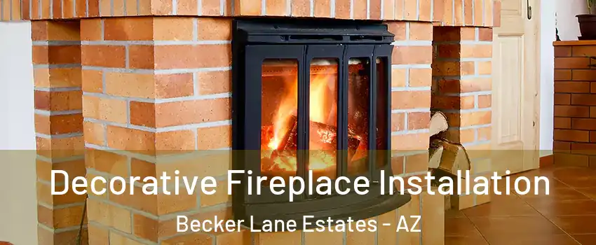 Decorative Fireplace Installation Becker Lane Estates - AZ