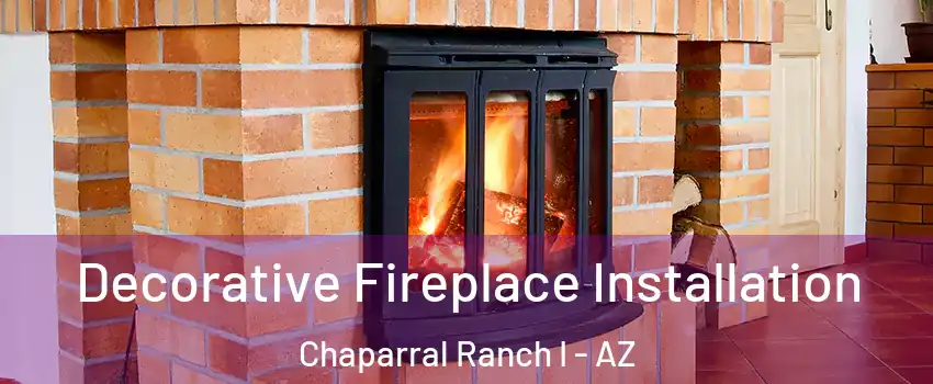 Decorative Fireplace Installation Chaparral Ranch I - AZ