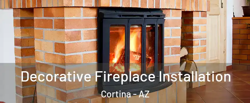 Decorative Fireplace Installation Cortina - AZ