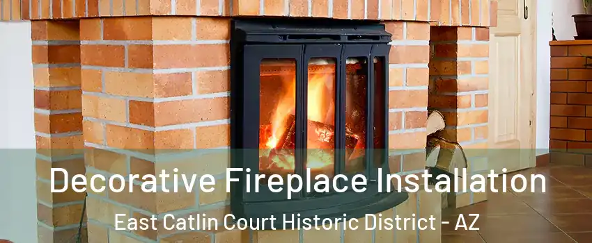 Decorative Fireplace Installation East Catlin Court Historic District - AZ