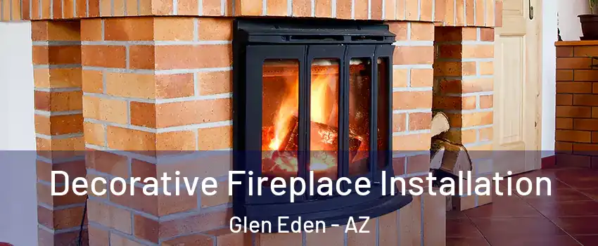 Decorative Fireplace Installation Glen Eden - AZ