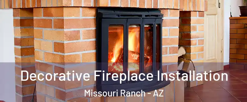 Decorative Fireplace Installation Missouri Ranch - AZ