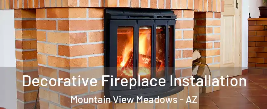 Decorative Fireplace Installation Mountain View Meadows - AZ
