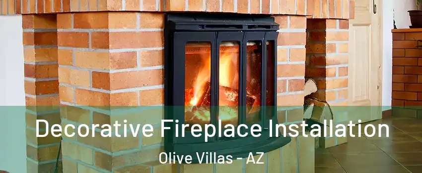 Decorative Fireplace Installation Olive Villas - AZ