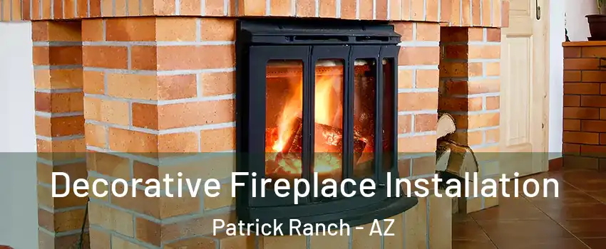 Decorative Fireplace Installation Patrick Ranch - AZ