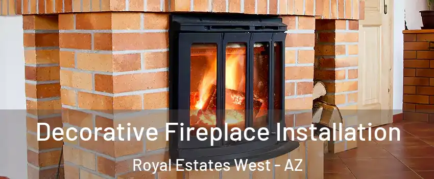 Decorative Fireplace Installation Royal Estates West - AZ