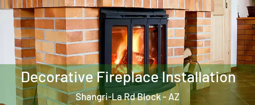 Decorative Fireplace Installation Shangri-La Rd Block - AZ