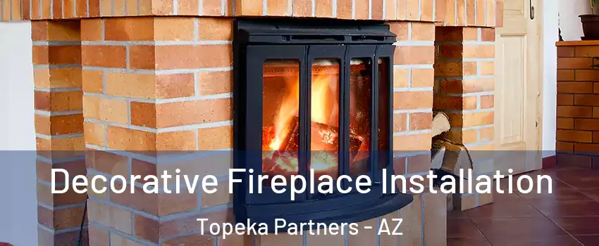 Decorative Fireplace Installation Topeka Partners - AZ