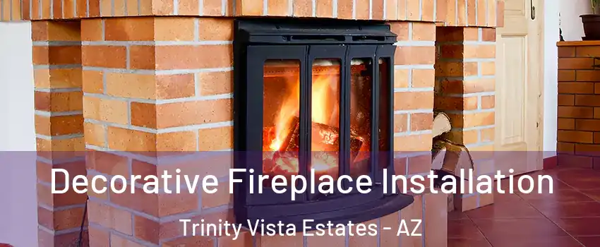 Decorative Fireplace Installation Trinity Vista Estates - AZ