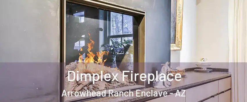 Dimplex Fireplace Arrowhead Ranch Enclave - AZ