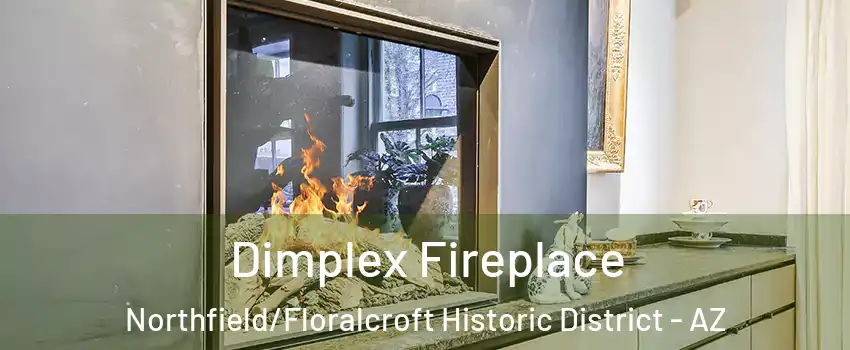 Dimplex Fireplace Northfield/Floralcroft Historic District - AZ