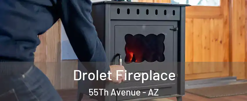 Drolet Fireplace 55Th Avenue - AZ