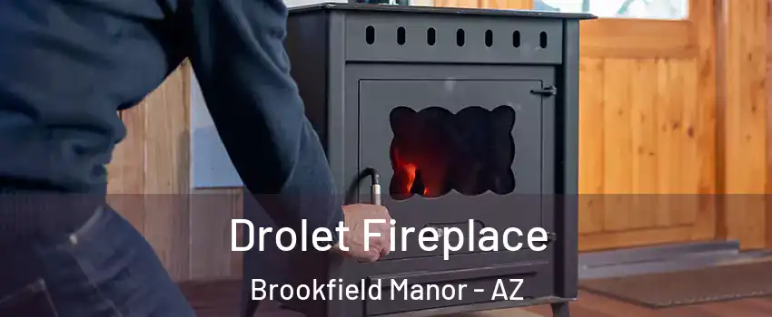 Drolet Fireplace Brookfield Manor - AZ