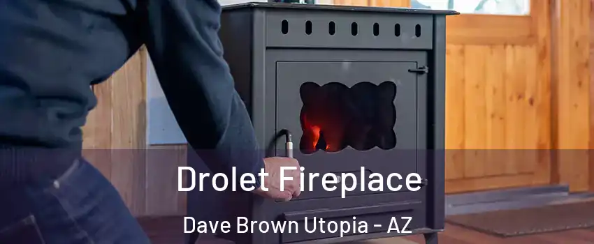 Drolet Fireplace Dave Brown Utopia - AZ