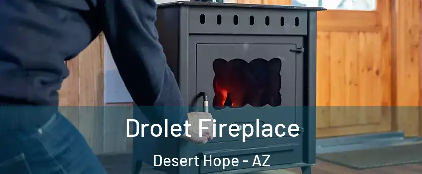 Drolet Fireplace Desert Hope - AZ