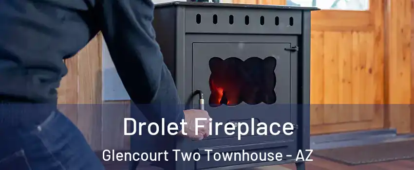 Drolet Fireplace Glencourt Two Townhouse - AZ