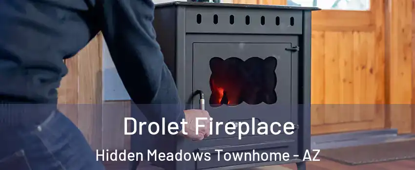Drolet Fireplace Hidden Meadows Townhome - AZ