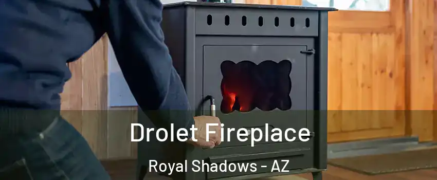 Drolet Fireplace Royal Shadows - AZ