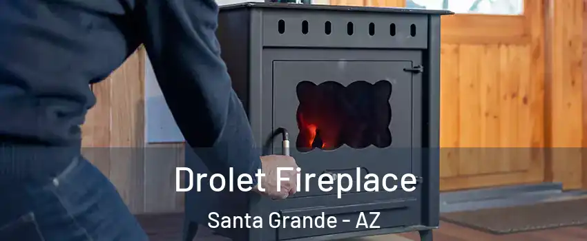 Drolet Fireplace Santa Grande - AZ