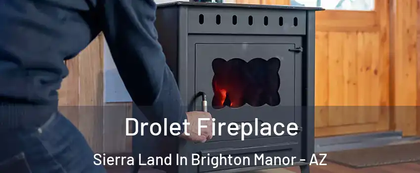Drolet Fireplace Sierra Land In Brighton Manor - AZ