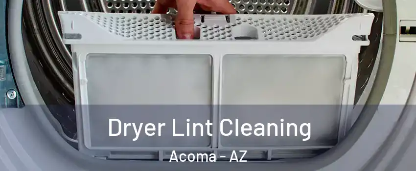 Dryer Lint Cleaning Acoma - AZ