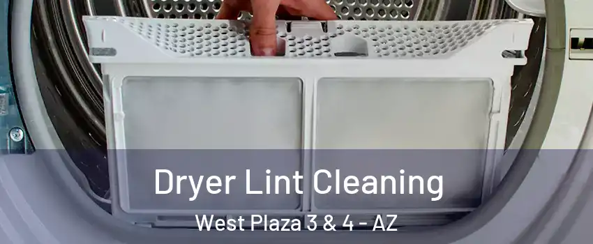 Dryer Lint Cleaning West Plaza 3 & 4 - AZ