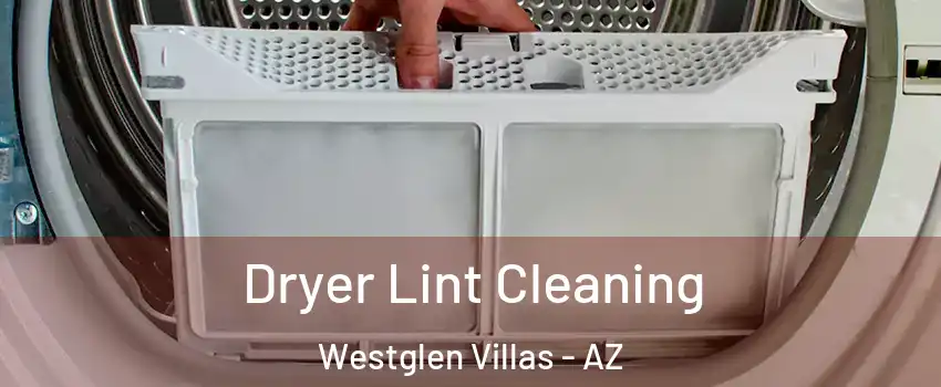 Dryer Lint Cleaning Westglen Villas - AZ