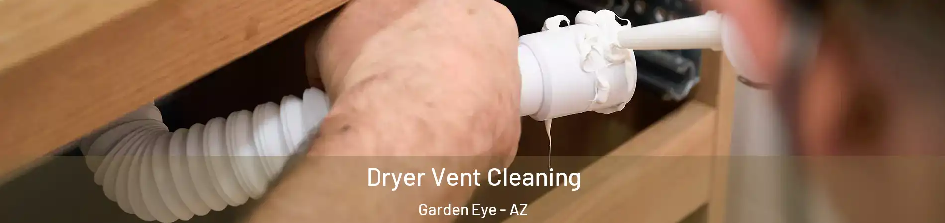 Dryer Vent Cleaning Garden Eye - AZ