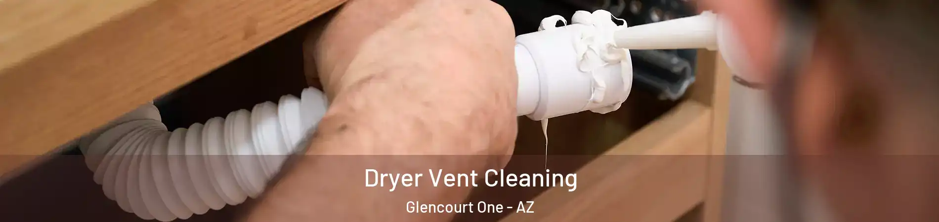 Dryer Vent Cleaning Glencourt One - AZ