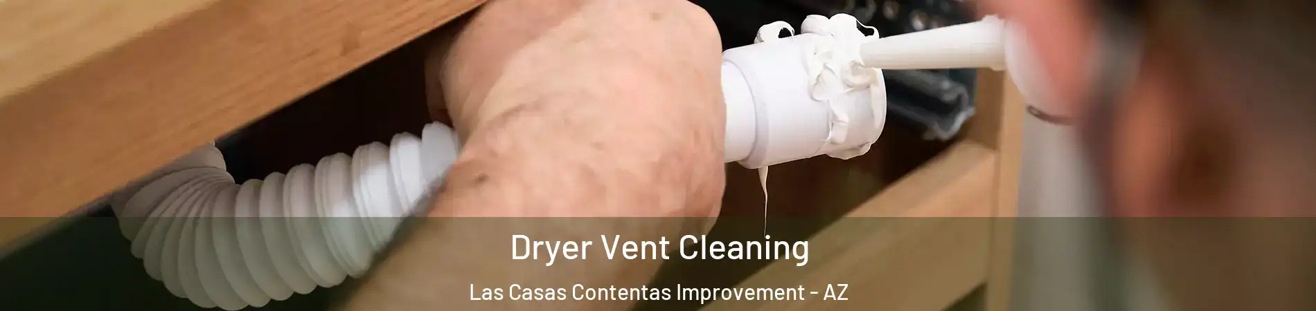Dryer Vent Cleaning Las Casas Contentas Improvement - AZ