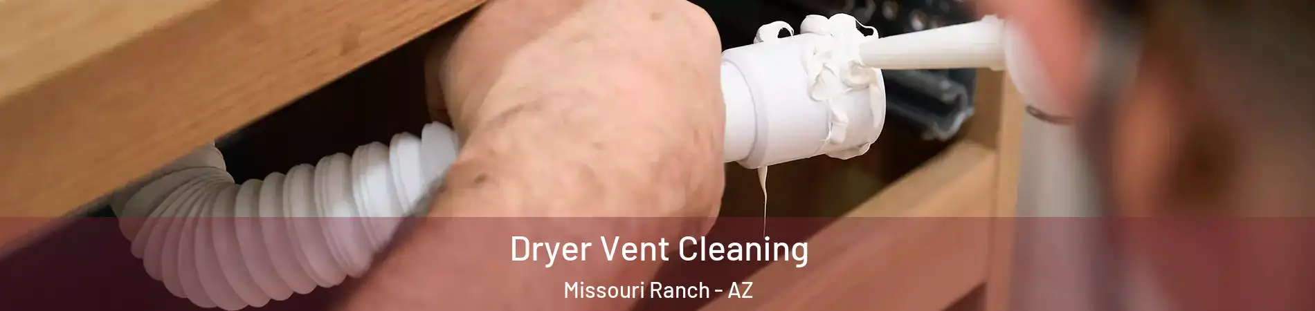 Dryer Vent Cleaning Missouri Ranch - AZ
