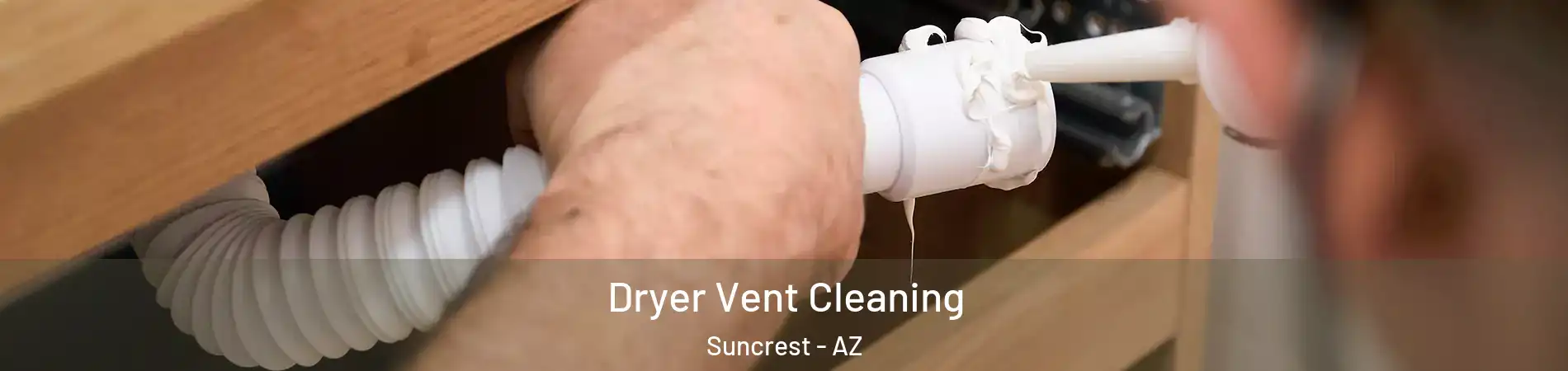 Dryer Vent Cleaning Suncrest - AZ