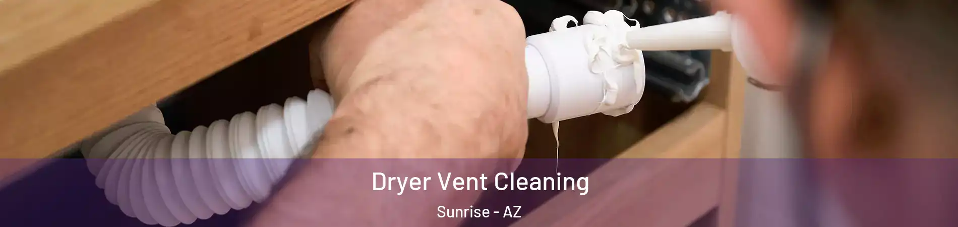 Dryer Vent Cleaning Sunrise - AZ